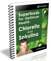Superfoods For Optimum Health: Chlorella and Spirulina